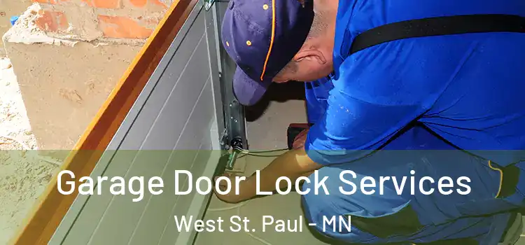  Garage Door Lock Services West St. Paul - MN