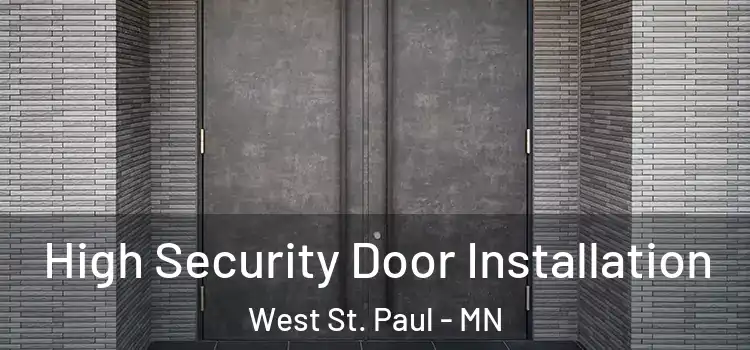  High Security Door Installation West St. Paul - MN