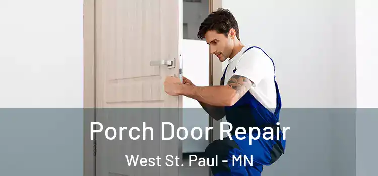  Porch Door Repair West St. Paul - MN