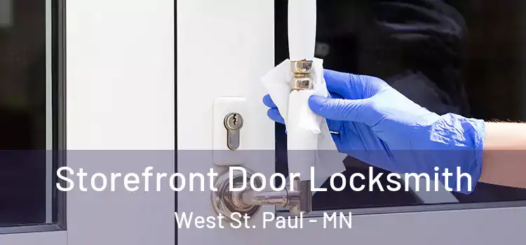  Storefront Door Locksmith West St. Paul - MN